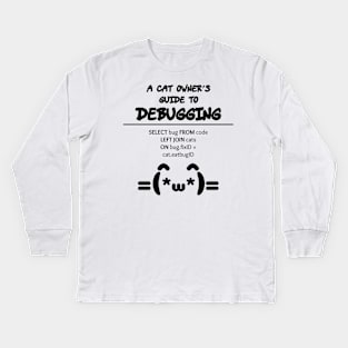 Cat Owner's Guide to Debugging | Kaomoji SQL Programming Black Kids Long Sleeve T-Shirt